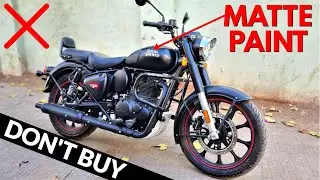 Don't Buy❌ of MATTE Paint Royal Enfield Bikes - 5 Disadvantages🤔