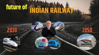 future of INDIAN RAILways || National rail PLAN 2030, 2047 (DEVELOPED RAILWAY)