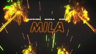 MATEVSKI X MANILA X ZVEKI - MILA (OFFICIAL VISUAL VIDEO)