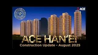 Unbelievable Progress at ACE Han&rsquo;ei | Sector 12, Greater Noida West | August 2025 Update