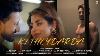 Kithey Darda | Kanwalpreet Singh x Maaney | Soulful Punjabi Song | Vvidnet Music