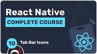 Complete React Native Tutorial #10 - Tab Bar Icons