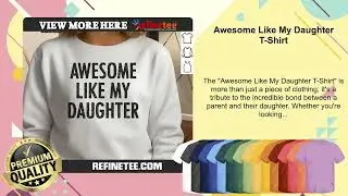 Awesome Like My Daughter T-Shirt