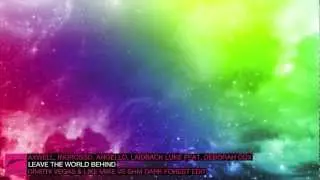Leave The World Behind (Dimitri Vegas & Like Mike vs. SHM Dark Forest Edit)