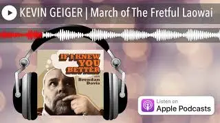 KEVIN GEIGER | March of The Fretful Laowai