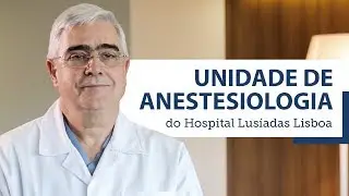 Hospital Lusíadas Lisboa | Unidade de Anestesiologia