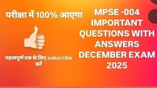 MPSE -004 IMPORTANT QUESTIONS WITH ANSWERS DECEMBER EXAM 2025