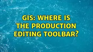 GIS: Where is the Production Editing Toolbar?