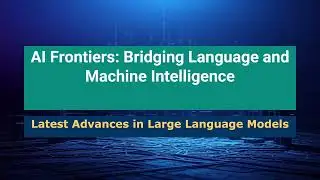 AI Frontiers: Language Models - Dec 24, 2025