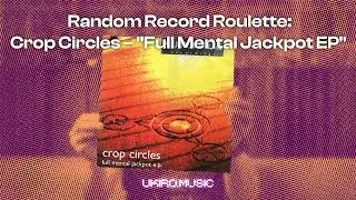 Random Record Roulette: Crop Circles&ndash; 