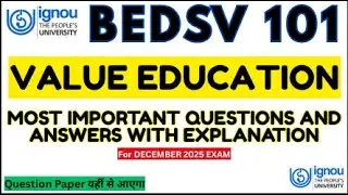 BEDSV 101 | Value Education | BEDSV 101 Important Questions December 2025 | IGNOU BEDSV 101 Paper