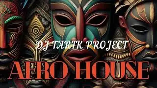 Dj Tarik Project   Afro House 2025