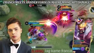 FRANCA MEETS XANDER FORD IN MAYHEM! WTF ONE HIT HOOK DAMAGE | MLBB