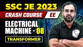 SSC JE Crash Course 2023 | Electrical Machine 08 | Transformer  | Electrical Engineering