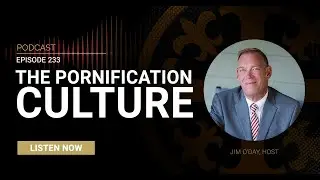 Episode 233 - The Pornification Culture with Jim O'Day