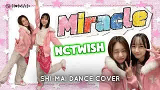 NCTWISH - Miracle DANCE COVER ダンスカバー【しーまい】