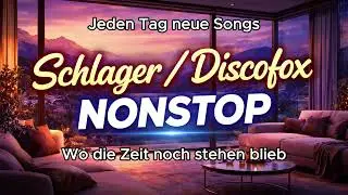 Schlager / Discofox Nonstop -Wo die Zeit noch stehen blieb