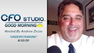 #UNDERSTANDING: CFO Studio - Good Morning | Hosted Daily By Andrew Zezas - August 10th, 2020