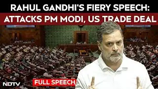 Rahul Gandhi Lok Sabha Speech | Rahul Gandhi's 'Talk Like Equals' Swipe Over US Trade Deal
