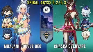 C0 Mualani Double Geo and C0 Chasca Overvape | Genshin Impact Abyss 5.2/5.3 Floor 12 9 Stars
