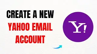How to Create a New Yahoo Email Account &ndash; Full Guide