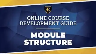 Course Development Guide: Module Structure