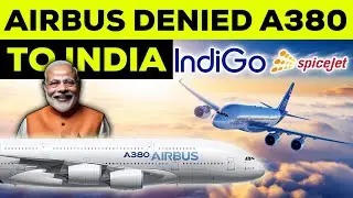 Why INDIAN AIRLINES Did'nt Get Airbus A380, Even after TRYING ! || भारत को  A380 क्यू नहीं मिला ?