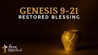 1.11.2026 &bull; The Blessing of God and the Shame of Man &bull; Genesis 9:18-29 &bull; Pastor Gary Derbyshire