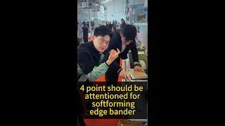 4 attention point for manual softforming edge band