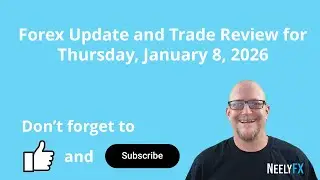 Forex Update and Trade Review for Thursday, January 8, 2026