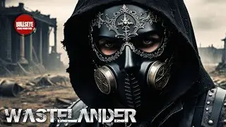 Wastelander: Epic Dark Cinematic Post Apocalypse Music