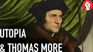 Thomas More & Utopia | History of Socialism Documentary