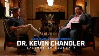 Audibles with Jason Scarborough: Dr. Kevin Chandler (Episode 10 Season 7)