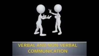VERBAL AND NON VERBAL COMMUNICATION-MEANING AND TYPES
