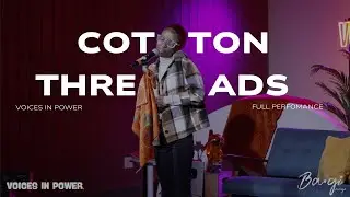 A.C. Summer | Cotton Threads Full Performance at Voices In Power