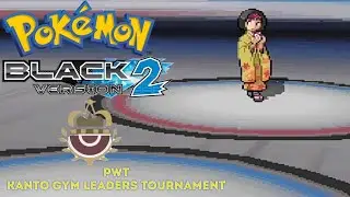 Pok&eacute;mon Black 2 || PWT - Kanto Gym Leaders Tournament