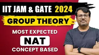 Group Theory | IIT JAM & GATE 2024 Most Expected Concept Based NAT by Gp sir