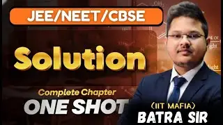 SOLUTION | ONE SHOT REVISION | CHEMISTRY | JEE + NEET + CBSE | BATRA SIR