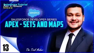 Salesforce Apex - Sets and Maps | Salesforce Developer Beginner Series | Clip 13