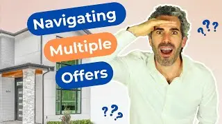 Navigating Multiple Offers: Strategies for Success in a Competitive Real Estate Market