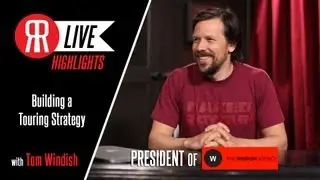 Building a Touring Strategy with Tom Windish