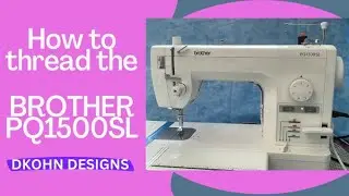 How to Thread Brother PQ1500SL Sewing Machine, Bobbin, and Needle, Wind Bobbin too! Plus Bonus Tip!