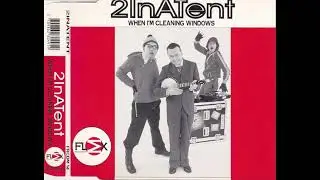 2 In A Tent - When I'm Cleaning Windows (Turned Out Nice Again) (Extended Mix / Long Version)