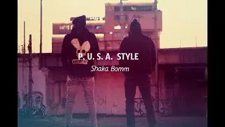 P.U.S.A. STYLE - Shaka Bomm