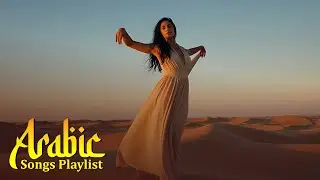 New Arabic Love & Pop Music 2026 &ndash; International Playlist #ArabicPlaylist #WorldMusic