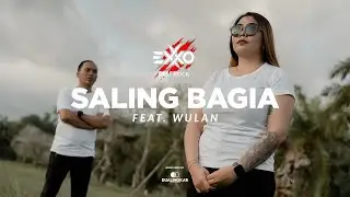 EXXO Feat. Wulan - SALING BAGIA (Official Music Video)