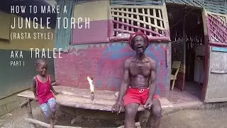 How to make a Jungle Torch (Rasta Style) part 1
