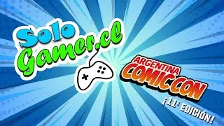 C&oacute;mic Con Argentina 2019 - Solo Gamer