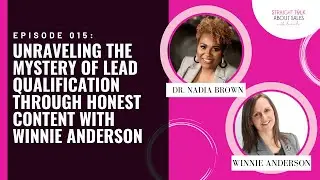015: Unraveling the Mystery of Lead Qualification Through Honest Content with Winnie Anderson
