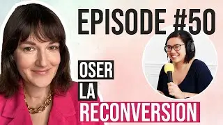 OSER LA RECONVERSION #50 - M&eacute;lanie Hong - D'avocate &agrave; podcasteuse